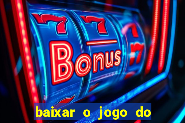 baixar o jogo do candy crush